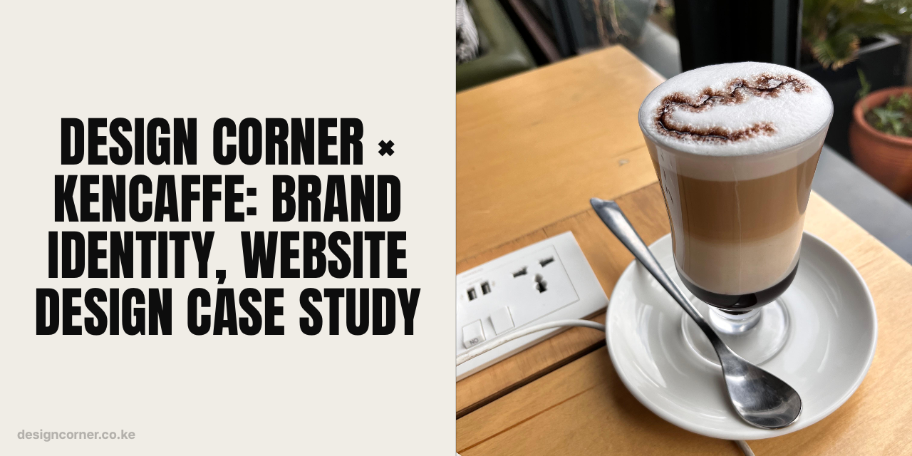 Design Corner × KENCAFFE: Brand Identity, Website Design Case Study