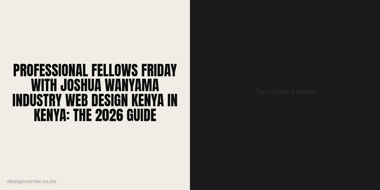 Professional Fellows Friday With Joshua Wanyama Industry Web Design Kenya in Kenya: The 2026 Guide