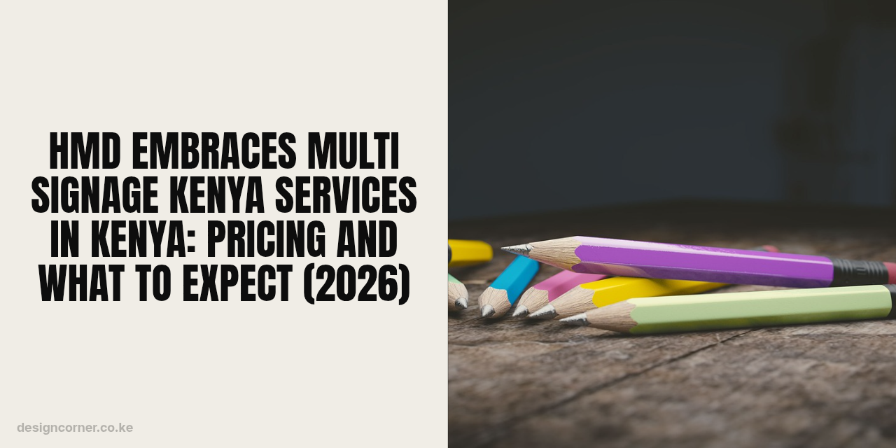 Hmd Embraces Multi Signage Kenya Services in Kenya: Pricing and What to Expect (2026)