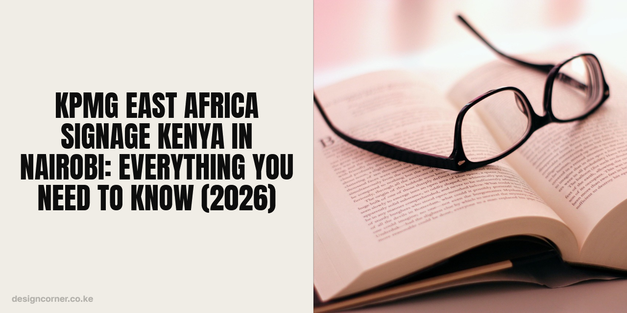 Kpmg East Africa Signage Kenya in Nairobi: Everything You Need to Know (2026)